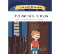 The Saints Shoes: Imaginative tales inspired by Catholic teachings for young hearts