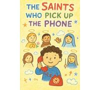 The Saints Who Pick Up the Phone
