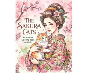 THE SAKURA CATS: An Intricate Coloring Book for Adults