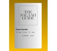 The Salaah Guide: Unlock the Power of Prayer: 100 Inspiring Quotes on Salat (Namaz)
