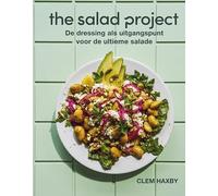 The Salad Project: De dressing als uitgangspunt voor de ultieme salade