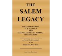 The Salem Legacy: Susannah Martin, The Ac-cused and Samuel and Ruth Perley, The Accusers