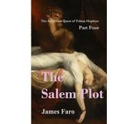 The Salem Plot: Part Four of The Assiduous Quest of Tobias Hopkins