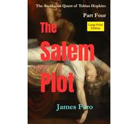 The Salem Plot: The Assiduous Quest of Tobias Hopkins Part Four
