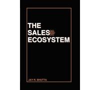 The Sales Ecosystem: A Foundational Guide for Sales Leaders and Founders