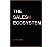 The Sales Ecosystem: A Foundational Guide for Sales Leaders and Founders