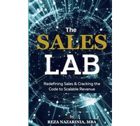 The Sales Lab: Redefining Sales & Cracking the Code to Scalable Revenue