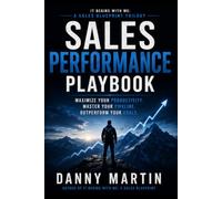 The Sales Performance Playbook: Execute at the Highest Level. Every Call. Every Day. Every Year: 3