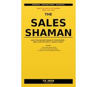 The Sales Shaman: Sales Psychology for High-Ticket Closers - The Neuroscience and NLP Protocol Behind the Top 1% Close Rates