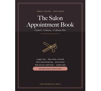 The Salon Appointment Book: Undated 3-Column Daily Appointment Planner for Hair Stylists, Salons, Spas and Barbers | 15-Minute Slots, Client Color-Formula Log, Service Menu and Weekly Income Tracker