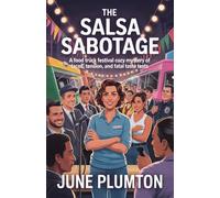 The Salsa Sabotage: A Food Truck Festival Cozy Mystery of Tacos, Tension, and Fatal Taste Tests