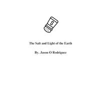 The Salt and Light of the Earth