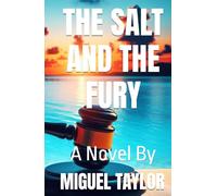 THE SALT AND THE FURY: A Novel By