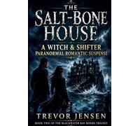 The Salt-Bone House: A Witch & Shifter Paranormal Romantic Suspense: 2