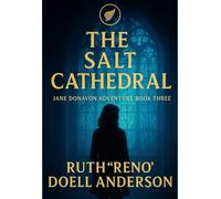 The Salt Cathedral: Jane Donavon Adventure Book Three