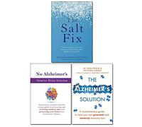 The Salt Fix, The Alzheimer's Solution and No Alzheimer's Smarter Brain Keto Solution 3 Books Collection Set