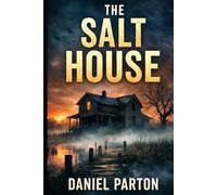 The Salt House: In Raven Creek, the Dead Don’t Stay Hidden.