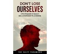 The Salty Paramedic Don't Lose Ourselves (Tascabile) Don't Lose