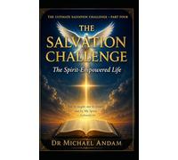 The Salvation Challenge :The Spirit-Empowered Life: 4