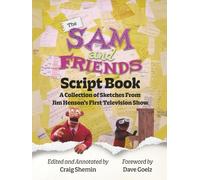 The Sam and Friends Script Book - A Collection of Sketches from Jim Henson’s First Television Show