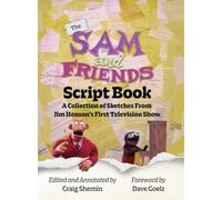 The Sam and Friends Script Book - A Collection of Sketches from Jim Henson’s First Television Show