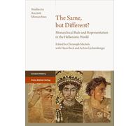 The Same, but Different?: Monarchical Rule and Representation in the Hellenistic World
