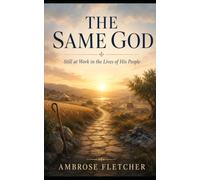 The Same God: Still at Work in the Lives of His People