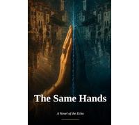 The same hands: A Novel of the Echo