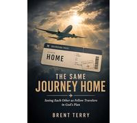 The Same Journey Home: Seeing Each Other as Fellow Travelers in God's Plan