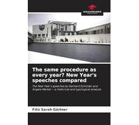 The same procedure as every year? New Year's speeches compared: The New Year's speeches by Gerhard Schröder and Angela Merkel - a rhetorical and typological analysis