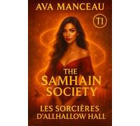 The Samhain Society: Les Sorcières d’Allhallow Hall Tome 1