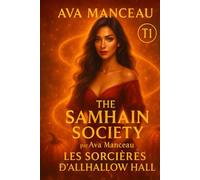 The Samhain Society: Les Sorcières d’Allhallow Hall Tome 1
