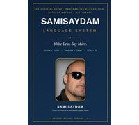 The SamiSaydam Language System: Write Less. Say More. - Official Guide, Dot less Method, and Dictionary