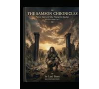 The Samson Chronicles: Nine Tales of the Nazarite Judge: An Anthology; Second Edition