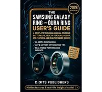 The Samsung Galaxy Ring and Oura Ring User’s Guide: A Complete Technical Manual Covering Battery Life, Health Tracking, Design, App Features, and Real Performance Insights