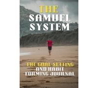 The SAMUEL System: The Goal-Setting and Habit Forming Journal