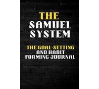 The SAMUEL System: The Goal-Setting and Habit Forming Journal Black Edition