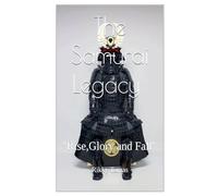 The Samurai Legacy "Rise, glory and Fall"
