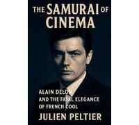 The Samurai of Cinema: Alain Delon and the fatal elegance of French cool