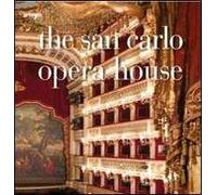 The San Carlo opera house. Ediz. illustrata
