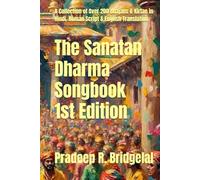 The Sanatan Dharma Songbook: Over 200 Sacred Bhajans and Kirtan for Devotional Practice