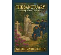 The Sanctuary: A Story of the Civil War