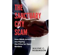 The Sanctuary City Scam And Black Americans