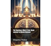 The Sanctuary Mind: A Four-Week Journey to Mental Renewal
