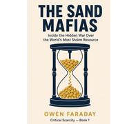 The Sand Mafias: Inside the Hidden War Over the World's Most Stolen Resource