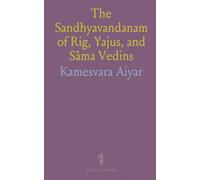 The Sandhyavandanam of Rig, Yajus, and Sâma Vedins
