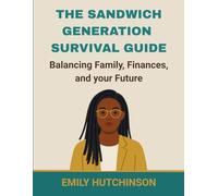 The Sandwich Generation Survival Guide: Balancing Family, Finances, and your Future