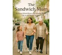 The Sandwich Mum: Between School Runs and Hospital Runs - Life in the Messy Middle