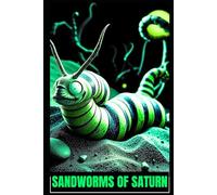 The Sandworms Of Saturn: Where The Dead Go To Die