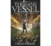 The Sane Vessel: An Epic Fantasy Novel (Spite of the First Book 1)
